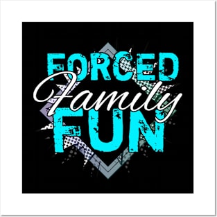 Forced Family Fun Posters and Art